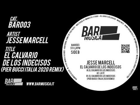 Jesse Marcell - El Calvario De Los Indecisos (Pier Bucci Italia 2020 Remix) [BAR003]