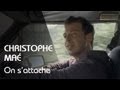 Christophe Maé - On S'Attache [Clip Officiel] 