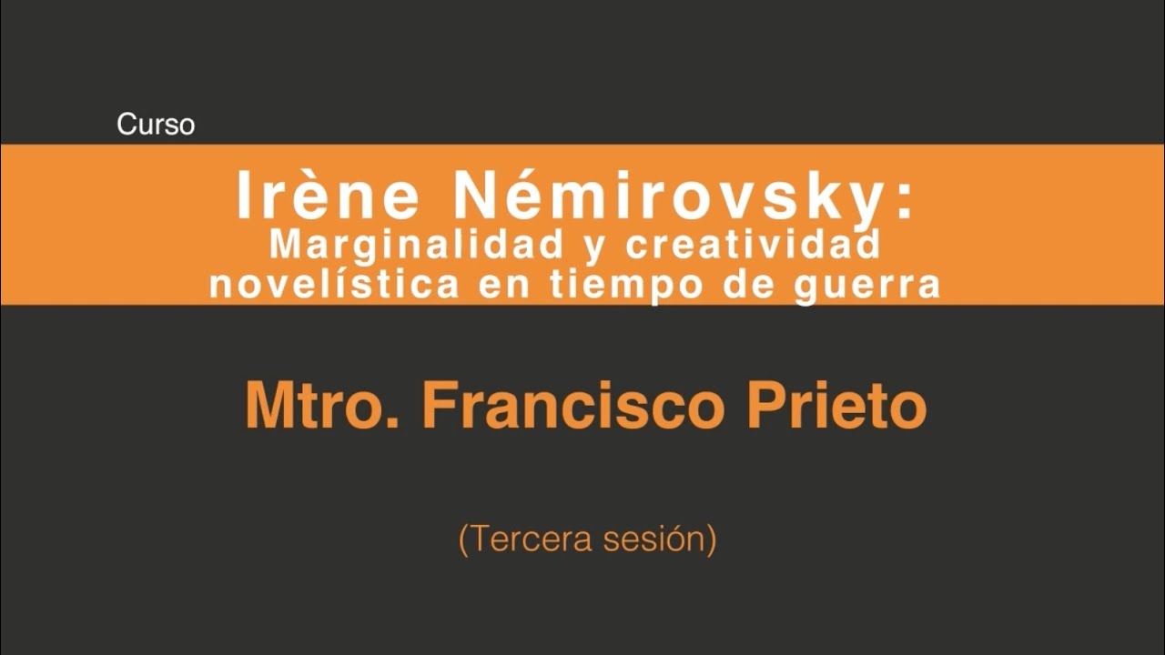 Irène Némirovsky Marginalidad y Creatividad novelística en tiempo de guerra (Tercera sesión 3/4)