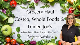 Nutmeg Notebook Live - Grocery Haul! - Whole Foods, Costco, Trader Joe's