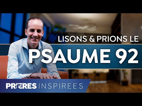 Lisons et prions le Psaume 92 (Psaume pour le jour du sabbat) - Prières inspirées - Jérémy Sou...