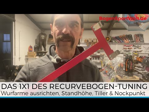 How to: Recurve-Tuning 1x1 - Standhöhe, Tiller, Nockpunkt - Grundlagen & optimale Einstellung