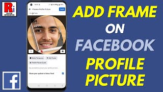 How to Add A Frame to Your Profile Picture on Facebook