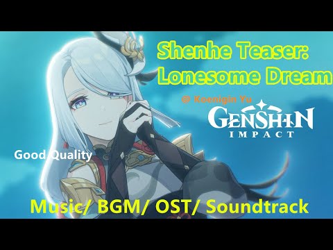 BGM Shenhe Teaser: Lonesome Dream | Background Music/Soundtrack/OST Good Quality | Genshin Impact