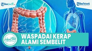Waspadai Kerap Alami Sembelit Bisa Picu Penyakit Usus, Simak Ulasan dr. Muhammad Singgih Nugraha