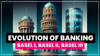 Exploring the Basel Core Principles - The Evolution of Banking Regulations