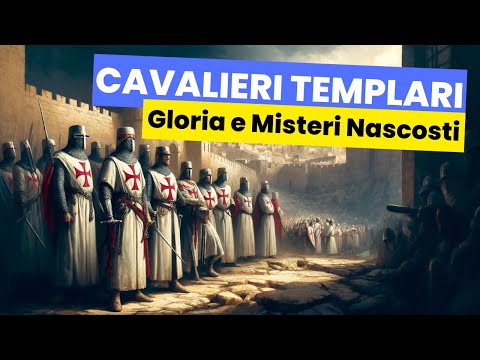 Scopri i Cavalieri Templari: Dalla Gloria ai Misteri Nascosti