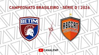 Betim X Abecat SAF - Campeonato Brasileiro - Série D | 2026