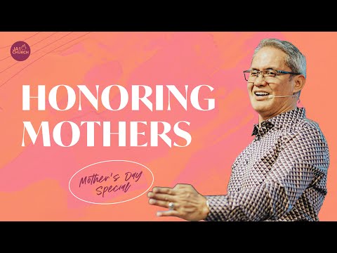 HONORING MOTHERS by Bishop Art Gonzales