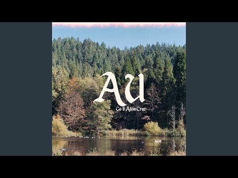 AU (feat. Adan Cruz)
