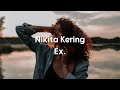 Nikita Kering' - Ex (Lyrics/lyric video)