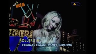 Rollergirl – Eternal Flame  (Dance Version)