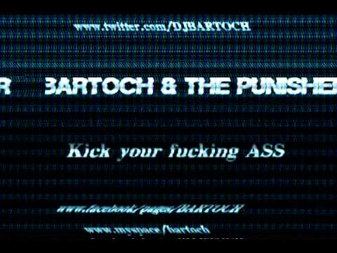 Bartoch & The punisher Kick your fucking ASS
