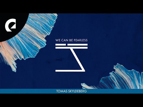 Tomas Skyldeberg - We Can Be Fearless