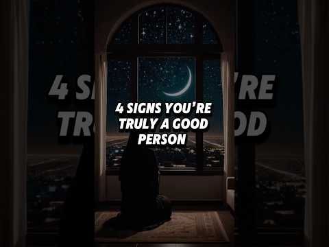 4 Signs you're truly a good person #IslamicMotivation #SpreadLove