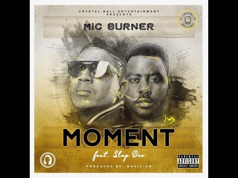Mic Burner ft Slap Dee - Moment (Audio) | ZedMusic | Zambian Music 2018