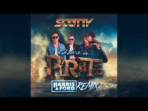 Scotty - He's A Pirate (Harris & Ford Remix) [Official]