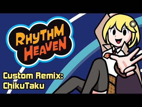 ChikuTaku / Rhythm Heaven Custom Remix