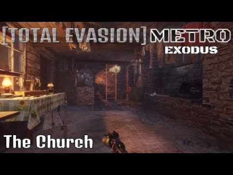 Metro Exodus Stealth The Church Undetected No Kills/No KO's Hardcore Difficulty Total Evasion
