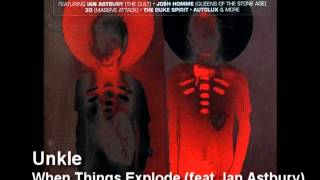 Unkle - When Things Explode (feat. Ian Astbury)