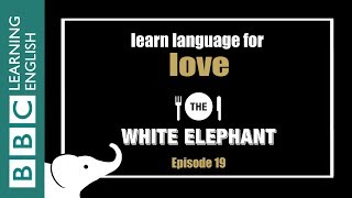 The White Elephant: 19 - Talking about love