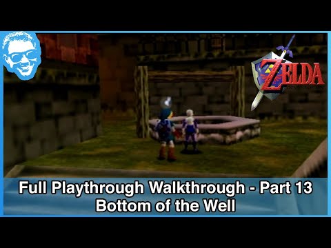 Bottom of the Well - Ocarina of Time Full Playthrough Walkthrough Part 13