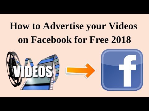 How to advertise your videos on facebook for free 2018