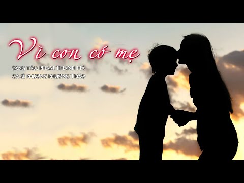 Vì Con Có Mẹ