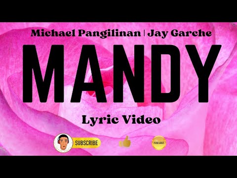 MANDY | Michael Pangilinan | Feat. Jay Garche | Lyric Video