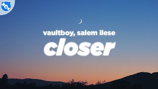 vaultboy - Closer (Lyrics) feat. salem ilese