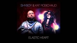 Elastic Heart - ShyBoy & Kat Robichaud (Sia cover) - Audio