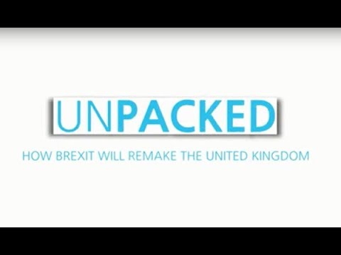 Unpacked: How Brexit will remake the United Kingdom