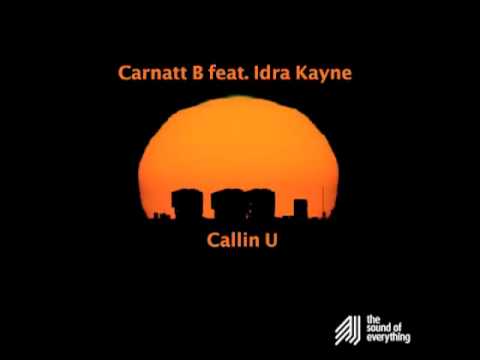 Carnatt B feat. Idra Kayne: Callin U (E Major a.k.a. Elias Tzikas Remix) [The Sound Of Everything]