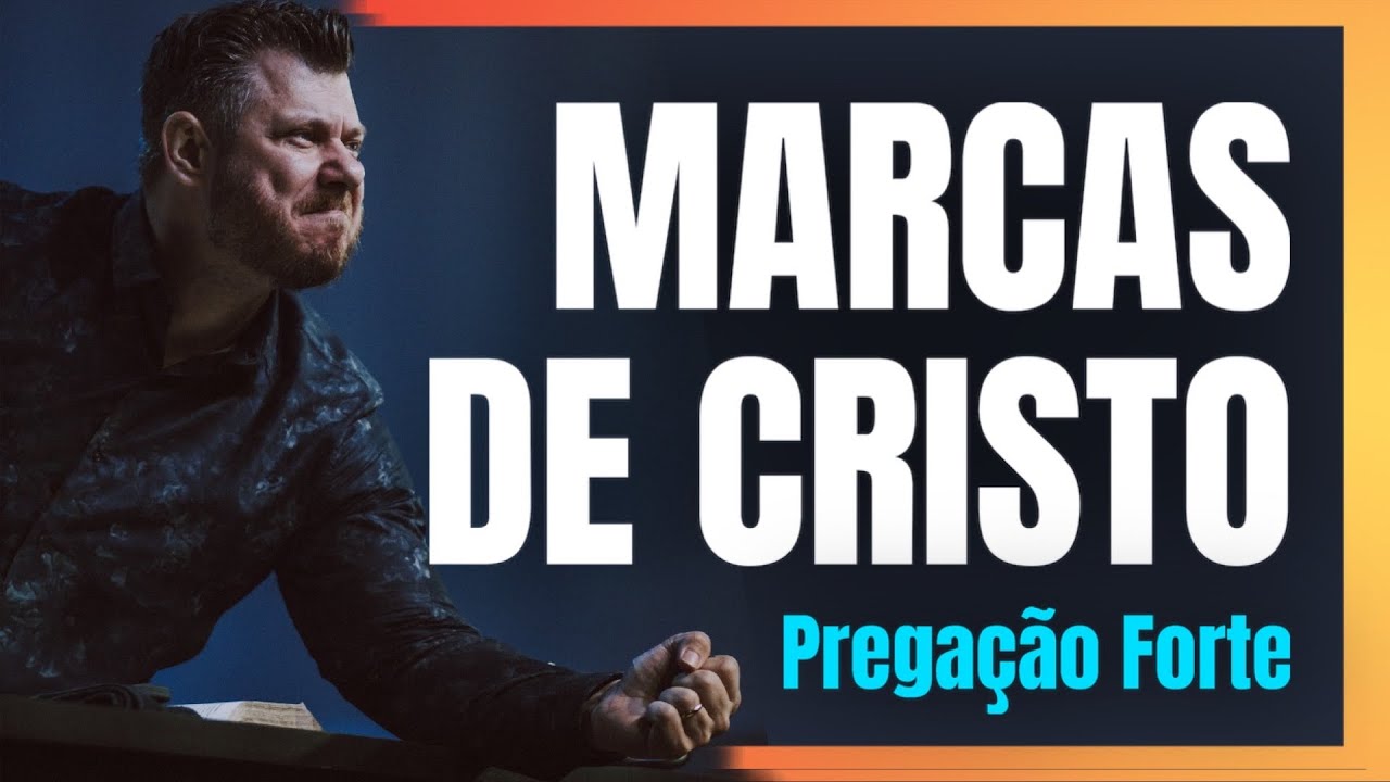 MARCAS DE CRISTO, a melhor pregação evangélica | Muito Forte