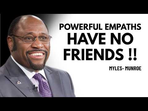 Myles Munroe Warning: Empaths With Few or No Friends Usually Have These