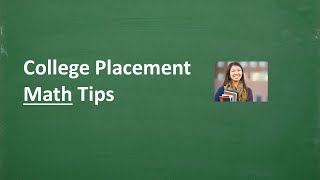 College Placement Test Math – TIPS to Pass!