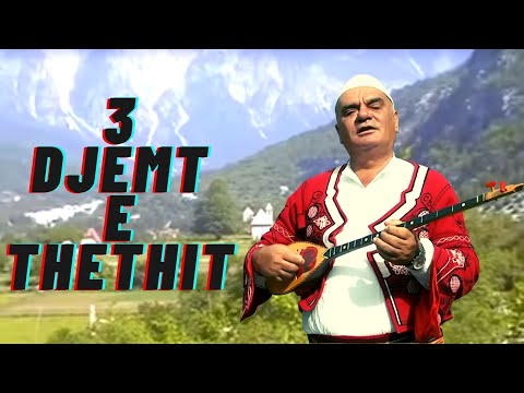 Ndue shytani - 3 Djemt e Thethit