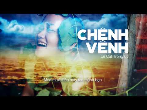 Lê Cát Trọng Lý - Chênh Vênh (Album Lê Cát Trọng Lý 2011) (Lyrics Video)
