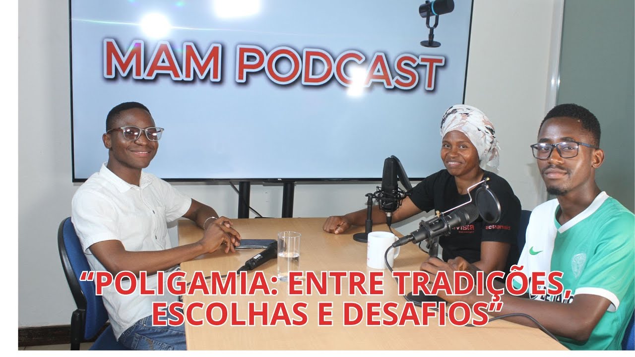 MAM PODCAST 001 | “Poligamia: Entre Tradições, Escolhas e Desafios”