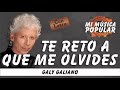 Te Reto A Que Me Olvides - Galy Galiano - Con Letra (Video Lyric)