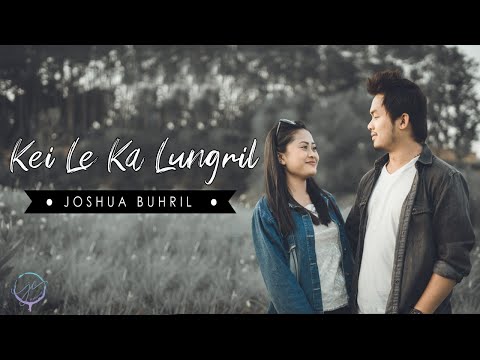 Kei Le Ka Lungril - Joshua Buhril [Official Music Video]
