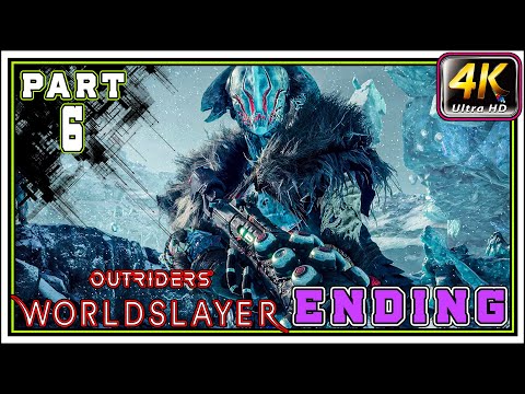 OUTRIDERS WORLDSLAYER Full Gameplay Walkthrough PART 6 - The Father Sanctum [4K 60FPS] - ENDING