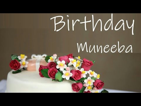 Muneeba Happy Birthday name song video -Happy Birthday Muneeba-Happy Birthday to you -🎉❤❤🎊🎊🎊🎉🎉🌺🌺💖💖💓