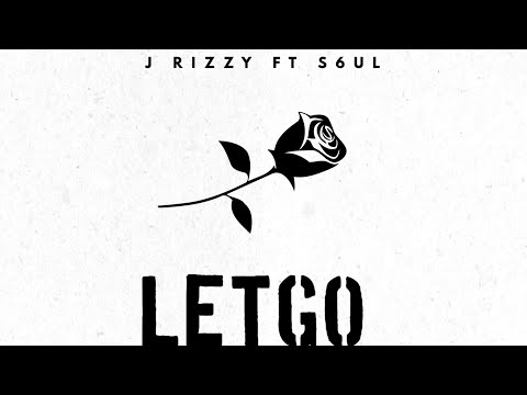 J Rizzy x S6ul - Let Go (Official Audio)