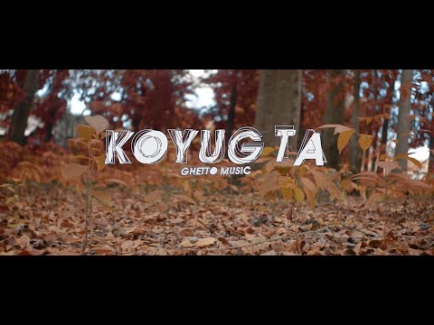 Koyug ta - Ghetto Music [Official Music Video]