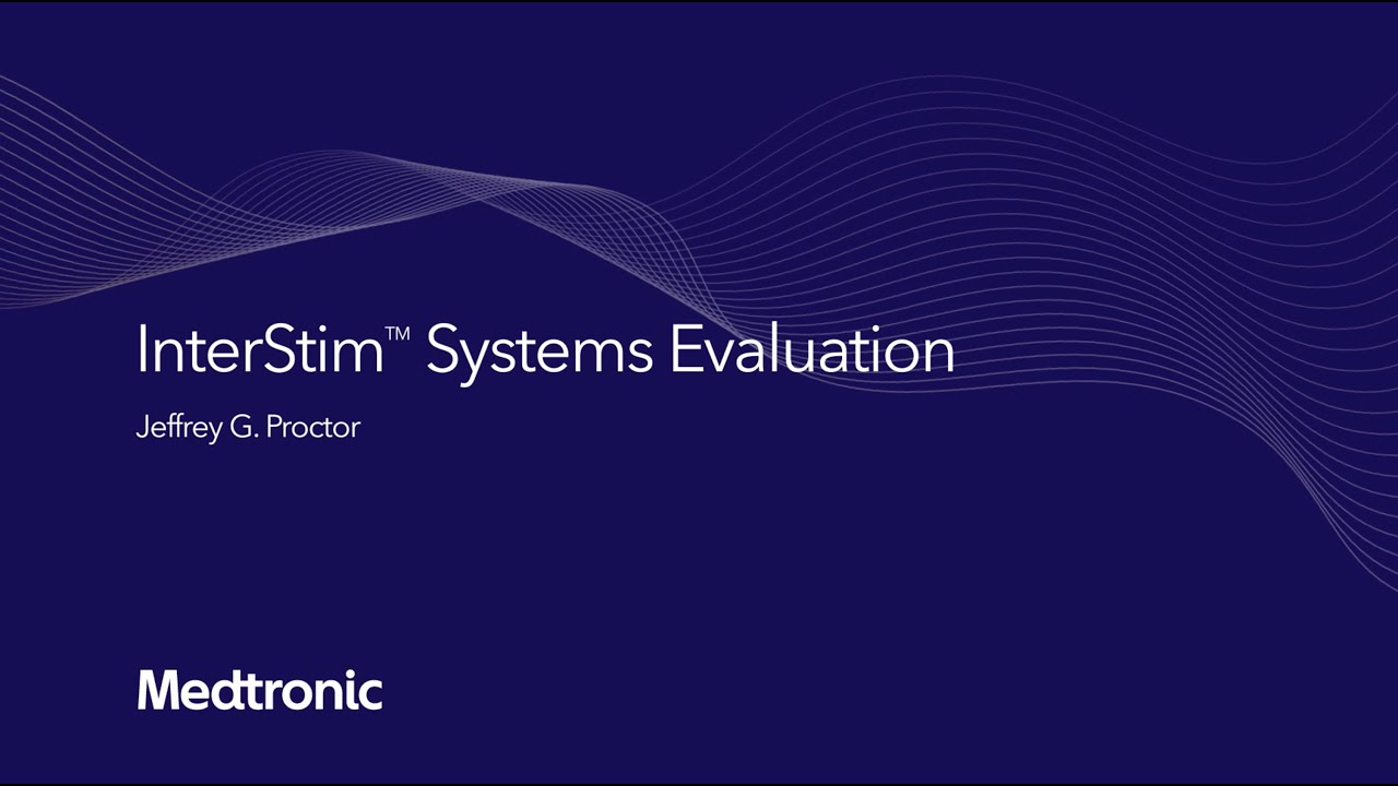 InterStim™ Systems Evaluation with Dr. Jeffrey Proctor