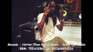 Mavado - Hotter Than Bread (Raw) Drink Up Riddim - October 2014