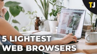 The 5 Lightest Web Browsers [March 2021]