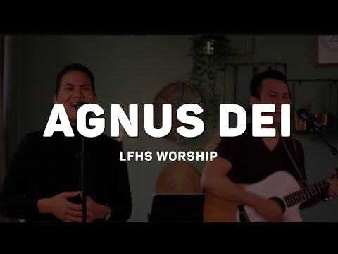 Agnus Dei | Opwekking 633 | LFHS Worship