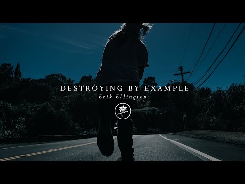 Destroying By Example - Erik Ellington